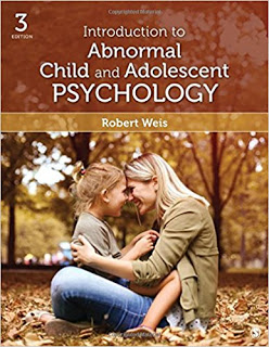 Test Bank for Introduction to Abnormal Child and Adolescent Psychology (3rd ed.). Thousand Oaks Weis, R. (2018) Test Bank (SAGE Publisher ) 1