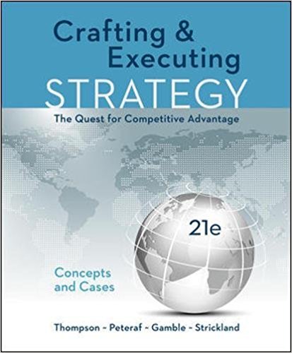 Crafting & Executing Strategy: The Quest for Competitive Advantage: Concepts and Cases Edition 21e Thompson Test Bank 1