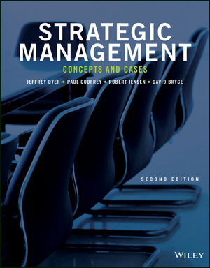 Test Bank for Strategic Management Concepts and Cases, 2nd Edition Dyer, Godfrey, Jensen, Test Bank and Cases 1