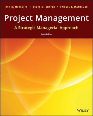Test Bank and Solution manual Project Management A Strategic Managerial Approach, Enhanced eText, 10th Edition Meredith, Shafer, Mantel 1