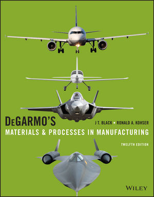 [Solution Manual] for DeGarmo's Materials and Processes in Manufacturing, 12th Edition Black, Kohser 2017 Solution Manual 1