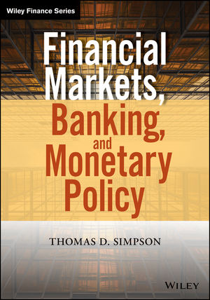 Test Bank for Financial Markets, Banking, and Monetary Policy, Simpson, Test Bank 1