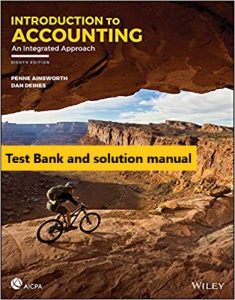 Introduction to Accounting: An Integrated Approach, 8th Edition Ainsworth, Deines 2019 Test Bank 