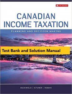 Canadian Income Taxation, 20192020 22nd Edition Buckwold, Kitunen, Roman Test Bank and solution manual