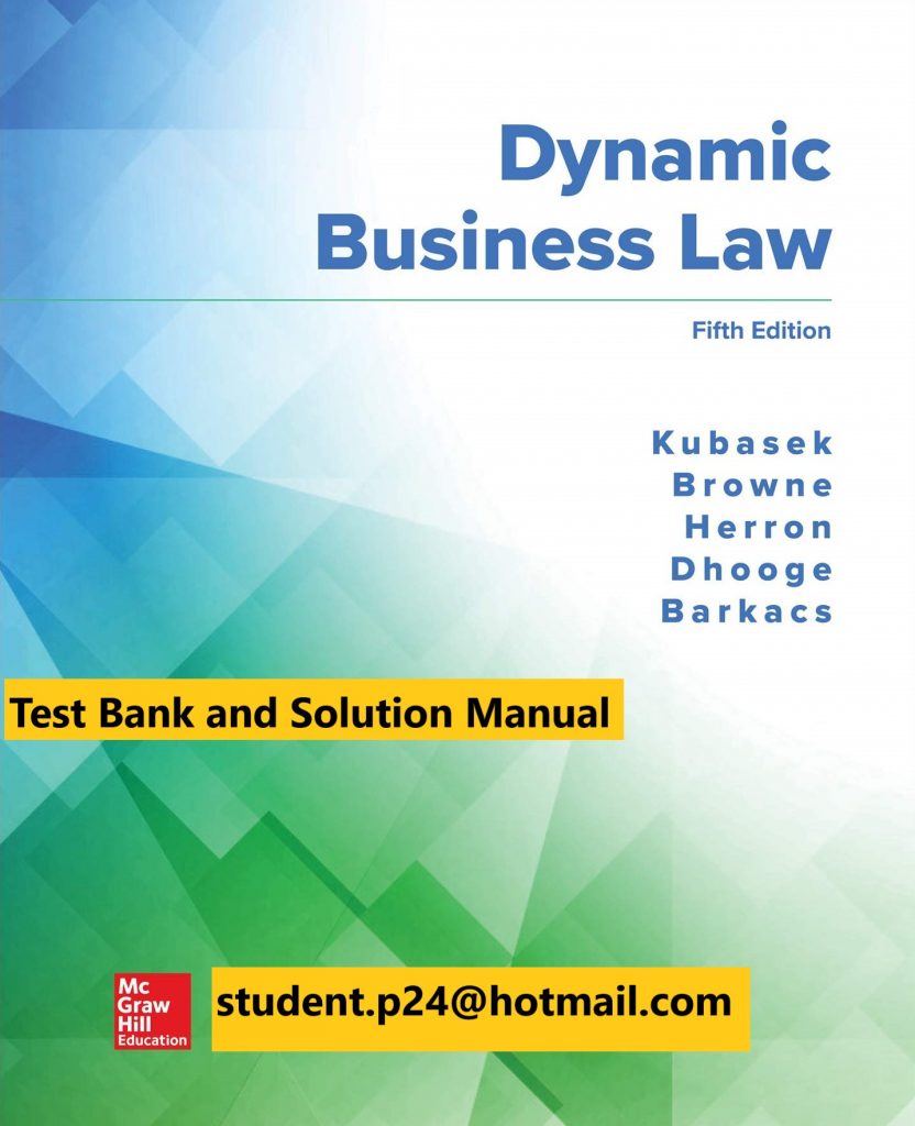 Dynamic Business Law 5th Edition By Nancy Kubasek , Browne , Herron , Dhooge , Barkacs Test Bank and Solution Manual