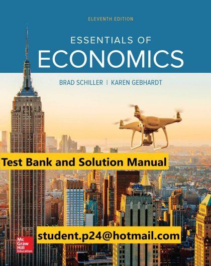 Essentials of Economics 11th Edition By Bradley Schiller and Karen Gebhardt © 2020 Test Bank and Solution Manual 1 800x1024 1