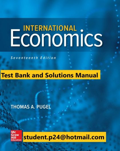 International Economics 17th Edition By Thomas Pugel © 2020 Test Bank and Solution Manual 779x1024 1