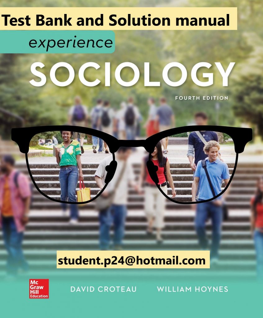 Experience Sociology 4e 4th Edition By David Croteau and William Hoynes © 2020 Test Bank and Solution Manual