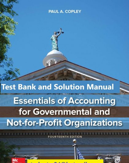 Essentials of Accounting for Governmental and Not for Profit Organizations 14th Edition By Paul Copley © 2020 Test Bank and Solution Manual 715x1024 1