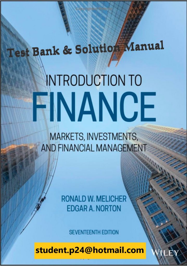 Introduction to Finance Markets, Investments, and Financial Management, Enhanced eText, 17th Edition Melicher, Norton 2019 Test Bank