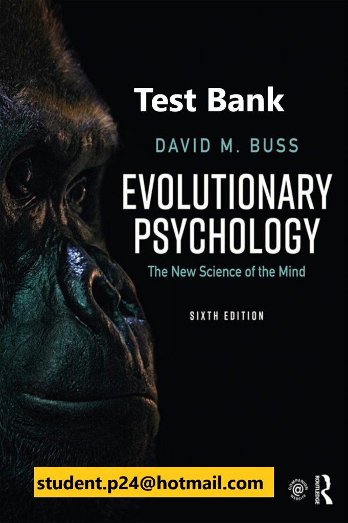 Evolutionary Psychology The New Science of the Mind 6th Edition David Buss Test Bank