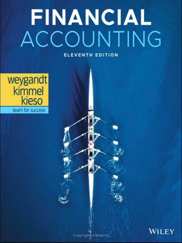 Financial Accounting, 11th Edition Weygandt, Kimmel, Kieso 2020 Test Bank and Instructor Solution Manual