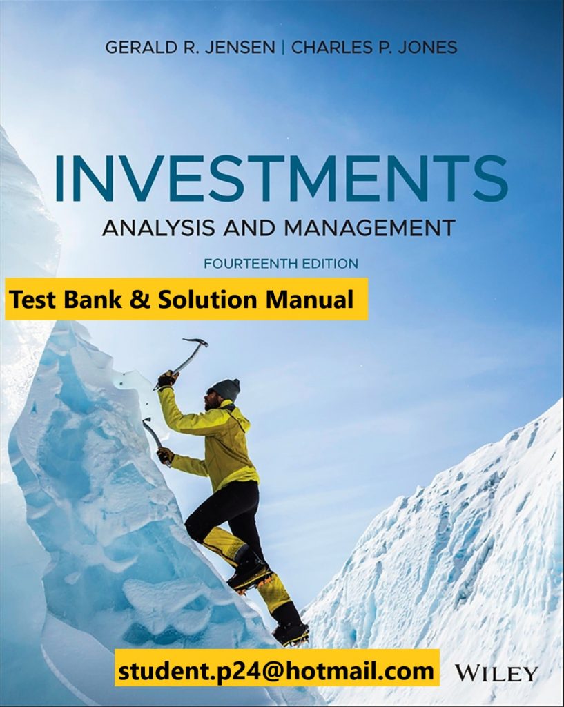 Investments Analysis and Management, 14th Edition Jones, Jensen 2019 Test Bank and Solution Manual