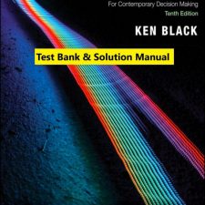 Business Statistics For Contemporary Decision Making, 10th Edition, US Edition Ken Black 2020 Test Bank and Solution Manual