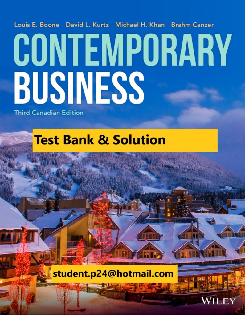 Contemporary Business, 3rd Canadian Edition Boone, Kurtz, Khan, Canzer 2020 Test Bank Instructor Solution Manual