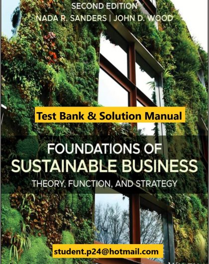 Foundations of Sustainable Business Theory Function and Strategy 2nd Edition Sanders Wood 2020 Solution manual Test Bank