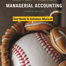 Managerial Accounting, 4th Edition Davis, Davis 2020 Test Bank and Instructor Solution Manual