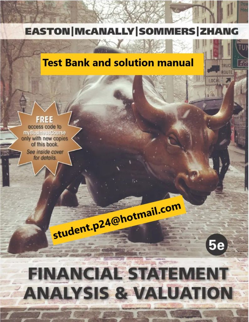 Financial Statement Analysis and Valuation 5th EditionEaston McAnally Sommers Zhang Solution Manual Test Bank Cambridge Financial Statement Analysis and Valuation 5th EditionEaston McAnally Sommers Zhang Solution Manual Test Bank Cambridge